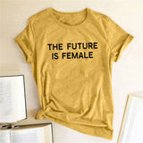 THE FUTURE IS FEMALE Print Women Tshirt Feminists Harajuku Aesthetics Summer Casual T Shirt Tops Camisetas Mujer Manga Corta