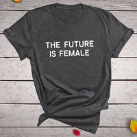 THE FUTURE IS FEMALE Print Women Tshirt Feminists Harajuku Aesthetics Summer Casual T Shirt Tops Camisetas Mujer Manga Corta