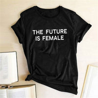 THE FUTURE IS FEMALE Print Women Tshirt Feminists Harajuku Aesthetics Summer Casual T Shirt Tops Camisetas Mujer Manga Corta